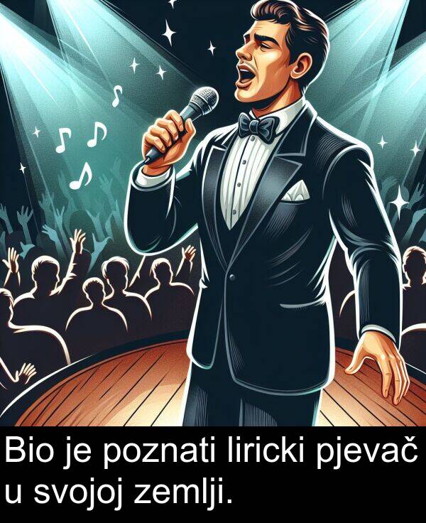 zemlji: Bio je poznati liricki pjevač u svojoj zemlji.