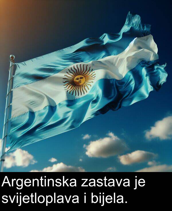 zastava: Argentinska zastava je svijetloplava i bijela.