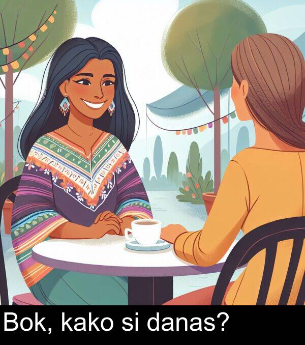 danas: Bok, kako si danas?