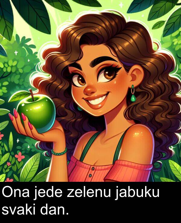 zelenu: Ona jede zelenu jabuku svaki dan.