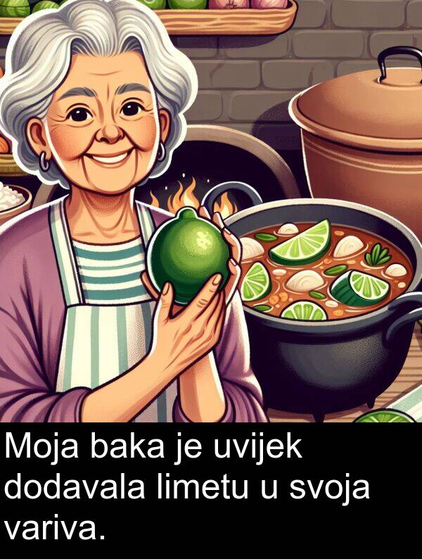 baka: Moja baka je uvijek dodavala limetu u svoja variva.