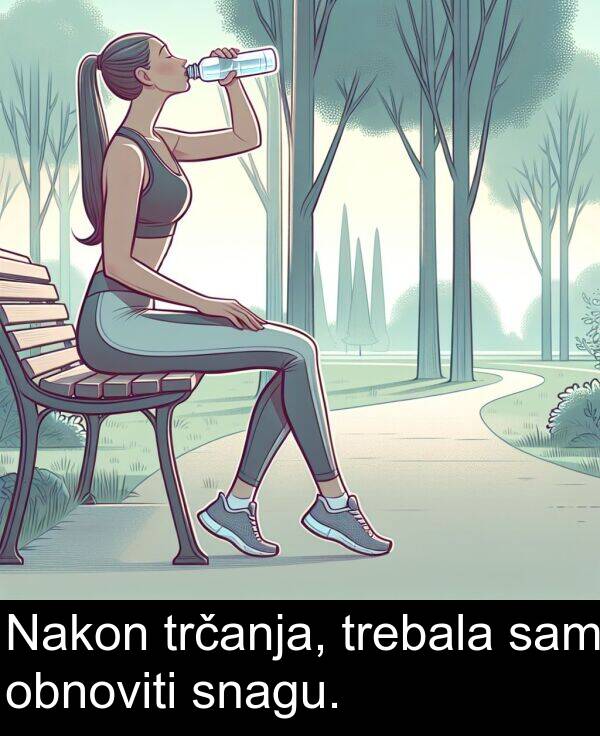 trčanja: Nakon trčanja, trebala sam obnoviti snagu.