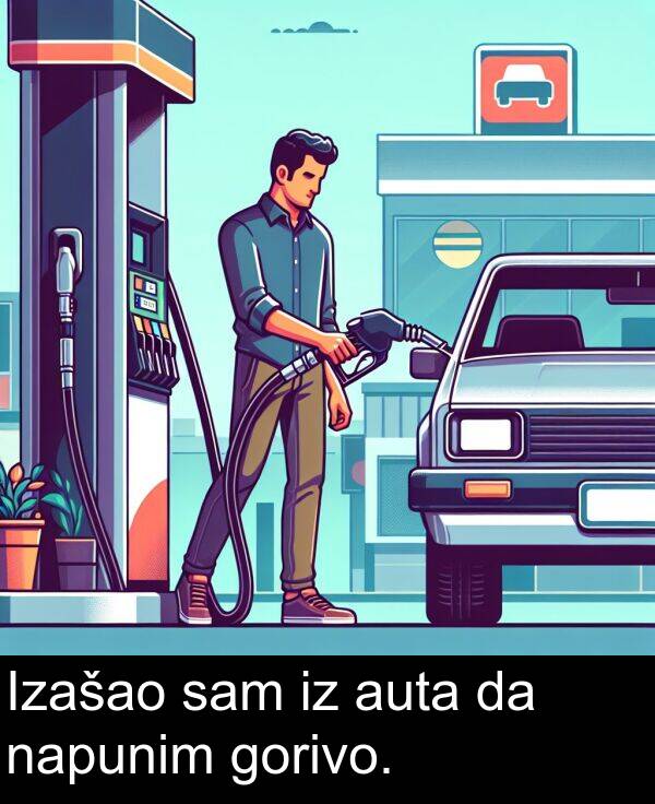 auta: Izašao sam iz auta da napunim gorivo.