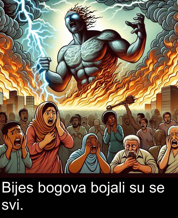 bogova: Bijes bogova bojali su se svi.