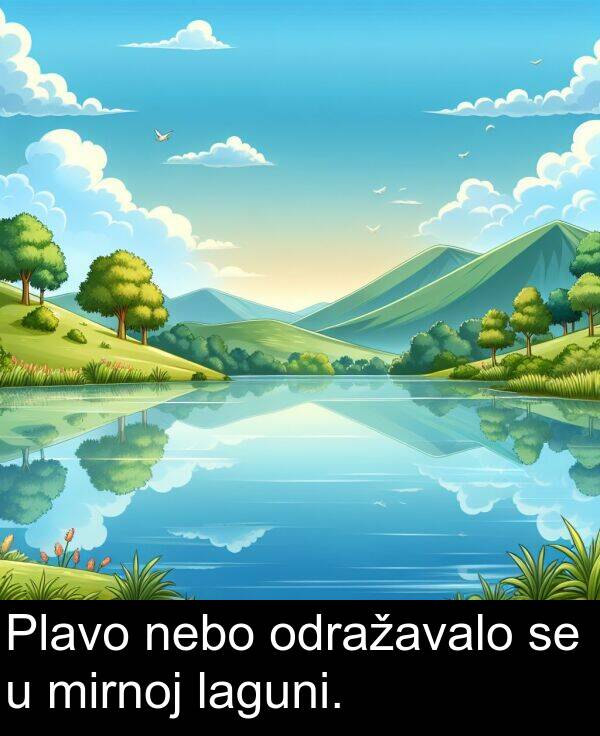 nebo: Plavo nebo odražavalo se u mirnoj laguni.