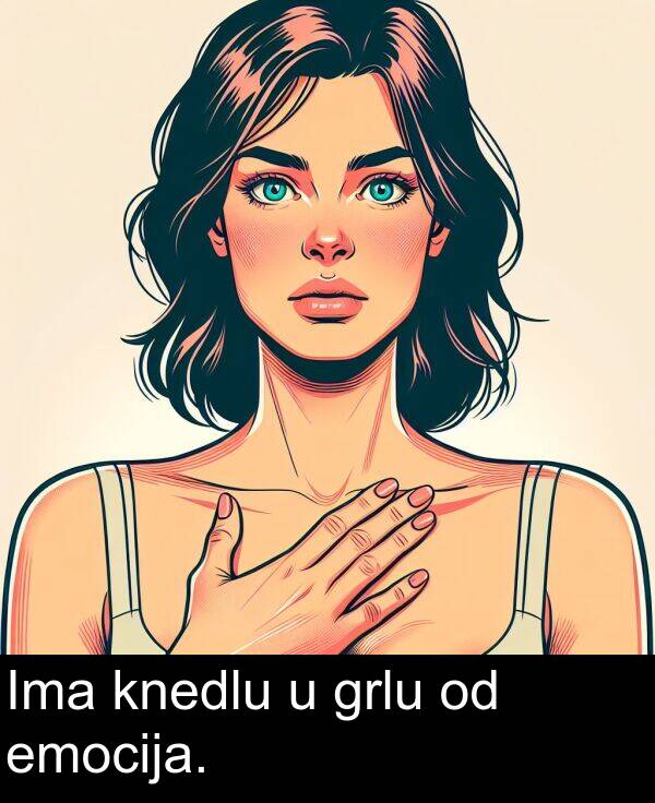knedlu: Ima knedlu u grlu od emocija.