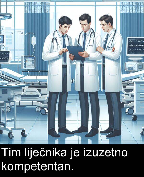 kompetentan: Tim liječnika je izuzetno kompetentan.