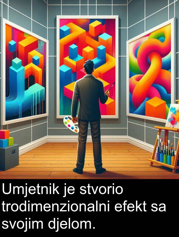efekt: Umjetnik je stvorio trodimenzionalni efekt sa svojim djelom.