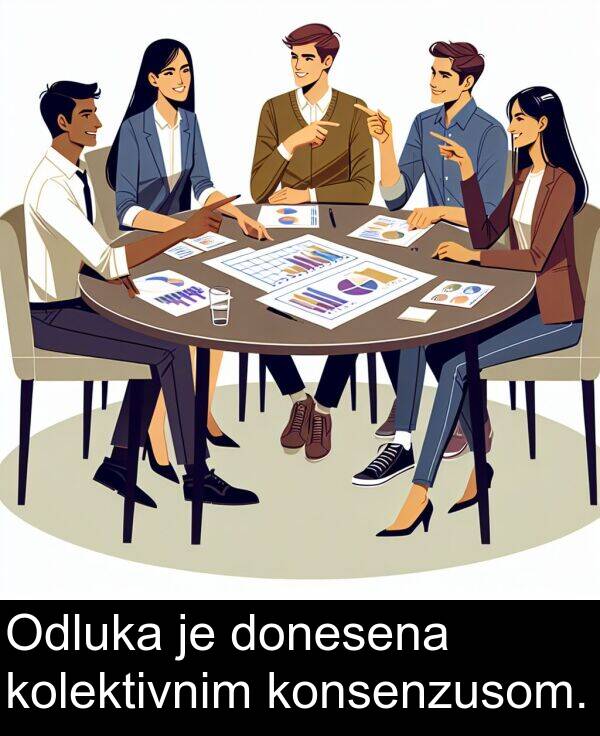 kolektivnim: Odluka je donesena kolektivnim konsenzusom.
