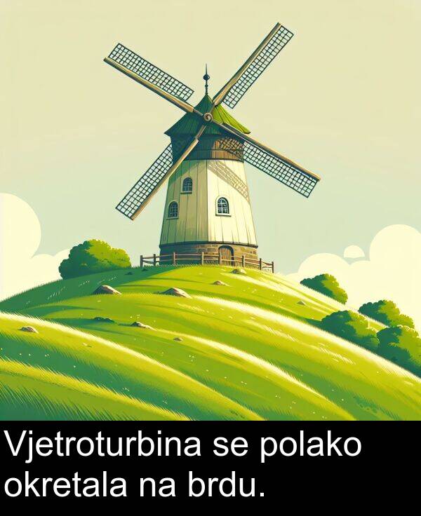 okretala: Vjetroturbina se polako okretala na brdu.