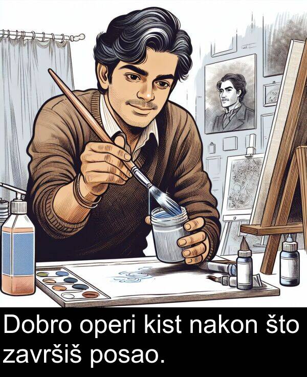 kist: Dobro operi kist nakon što završiš posao.