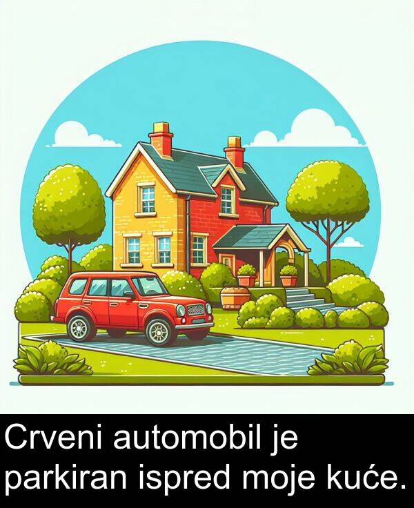 automobil: Crveni automobil je parkiran ispred moje kuće.