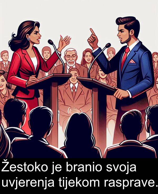 tijekom: Žestoko je branio svoja uvjerenja tijekom rasprave.