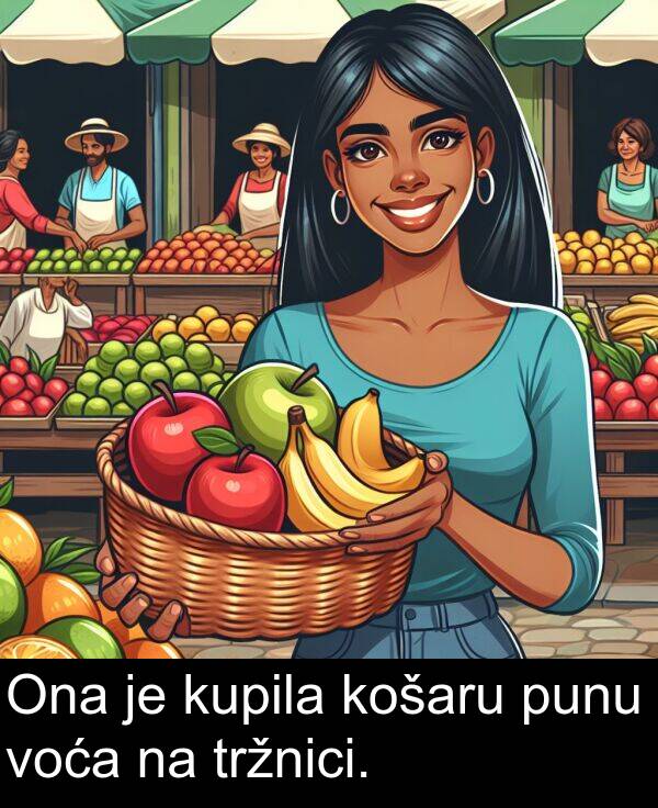 voća: Ona je kupila košaru punu voća na tržnici.