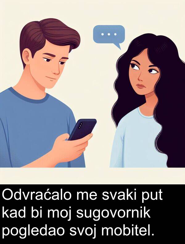 kad: Odvraćalo me svaki put kad bi moj sugovornik pogledao svoj mobitel.