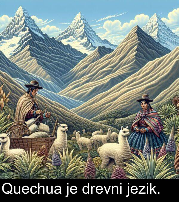 drevni: Quechua je drevni jezik.