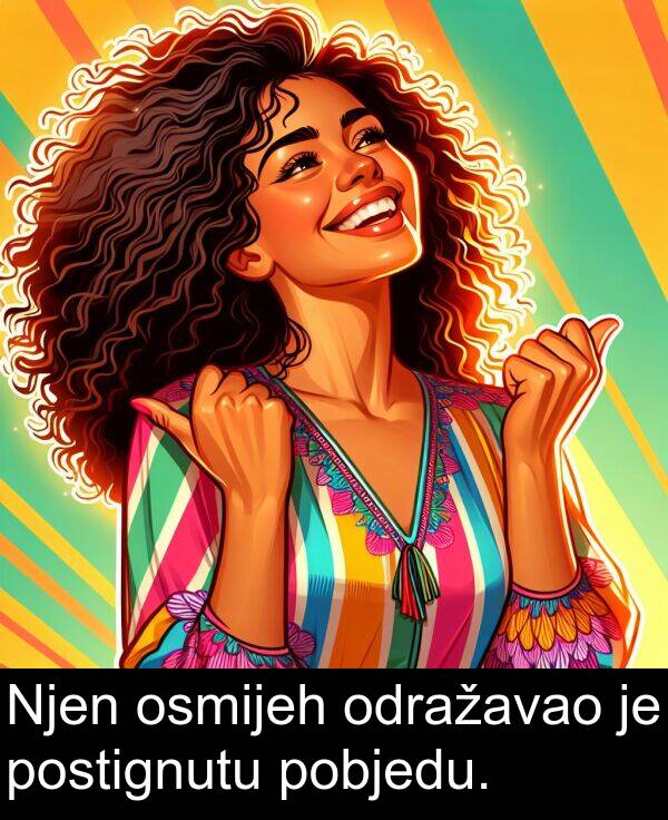 osmijeh: Njen osmijeh odražavao je postignutu pobjedu.