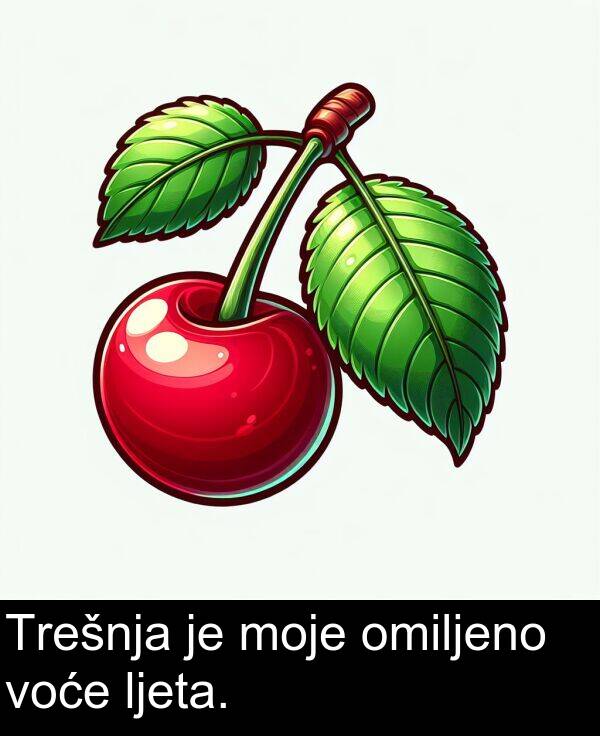 omiljeno: Trešnja je moje omiljeno voće ljeta.