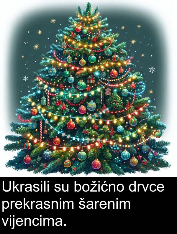 šarenim: Ukrasili su božićno drvce prekrasnim šarenim vijencima.