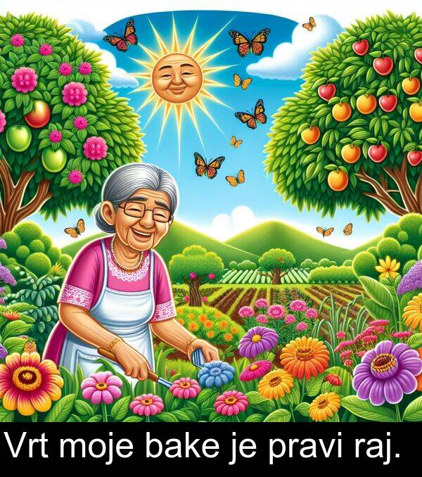 bake: Vrt moje bake je pravi raj.