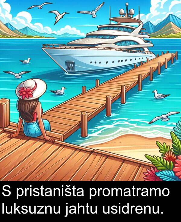 promatramo: S pristaništa promatramo luksuznu jahtu usidrenu.