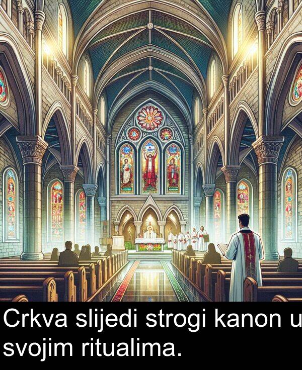 kanon: Crkva slijedi strogi kanon u svojim ritualima.