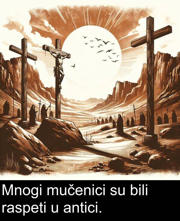antici: Mnogi mučenici su bili raspeti u antici.