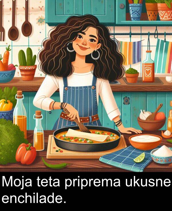 ukusne: Moja teta priprema ukusne enchilade.