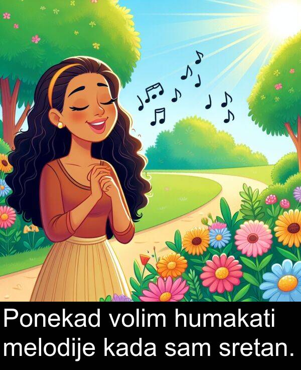 kada: Ponekad volim humakati melodije kada sam sretan.