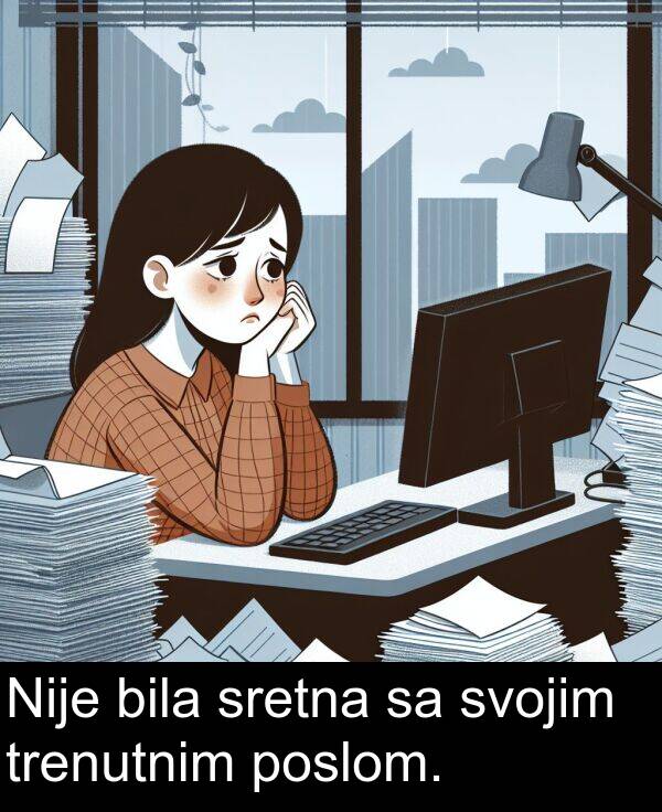 bila: Nije bila sretna sa svojim trenutnim poslom.