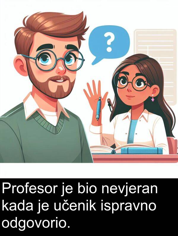 učenik: Profesor je bio nevjeran kada je učenik ispravno odgovorio.