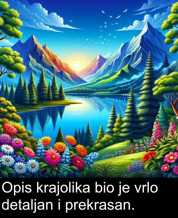 bio: Opis krajolika bio je vrlo detaljan i prekrasan.