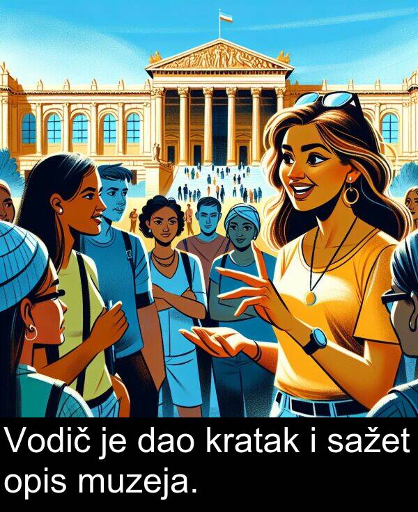 sažet: Vodič je dao kratak i sažet opis muzeja.