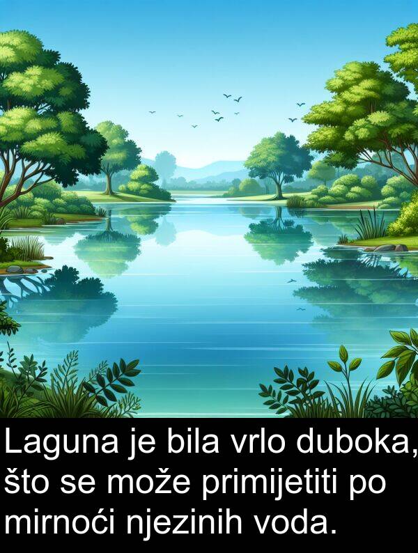 njezinih: Laguna je bila vrlo duboka, što se može primijetiti po mirnoći njezinih voda.