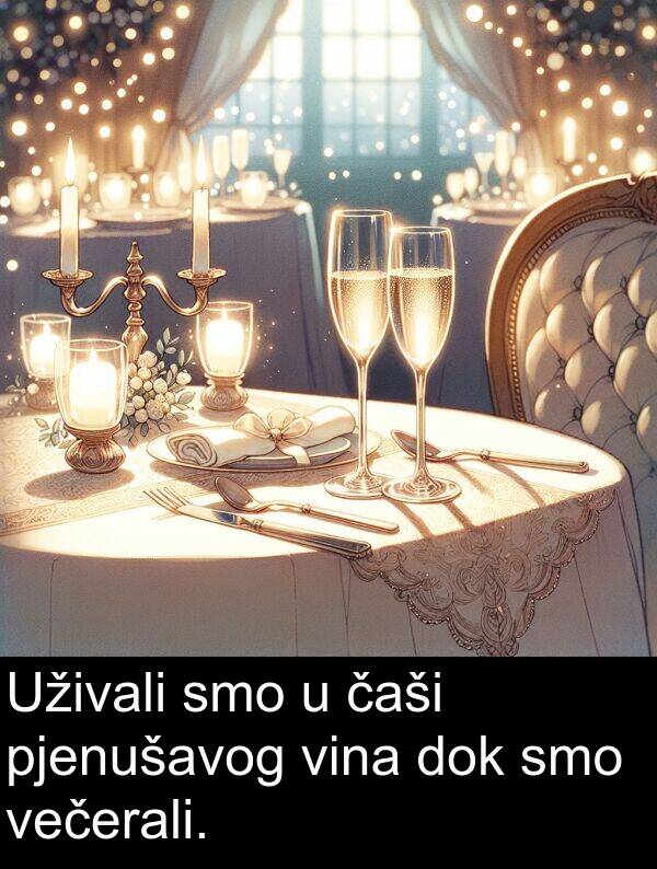 vina: Uživali smo u čaši pjenušavog vina dok smo večerali.