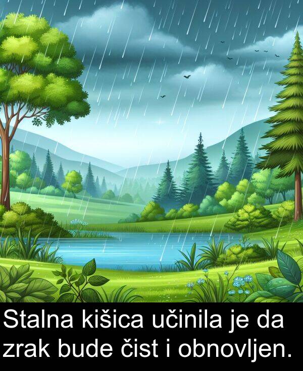 učinila: Stalna kišica učinila je da zrak bude čist i obnovljen.