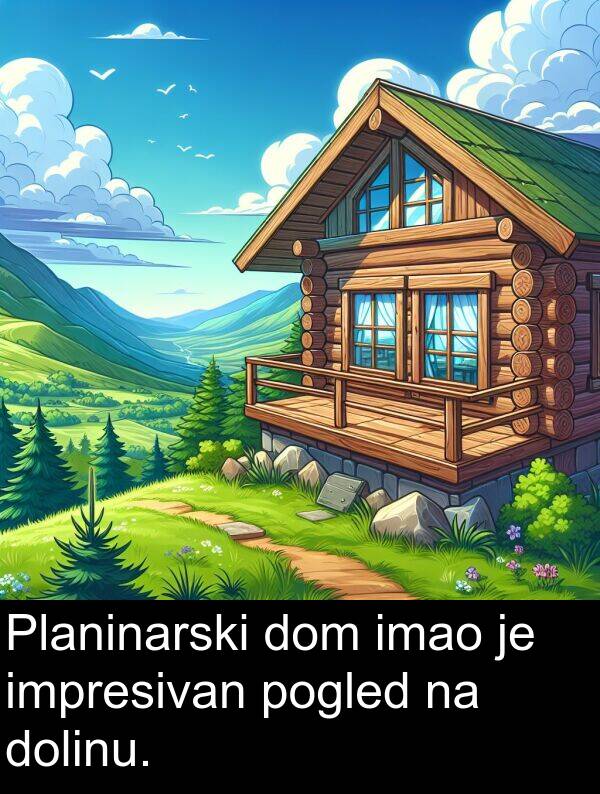dom: Planinarski dom imao je impresivan pogled na dolinu.