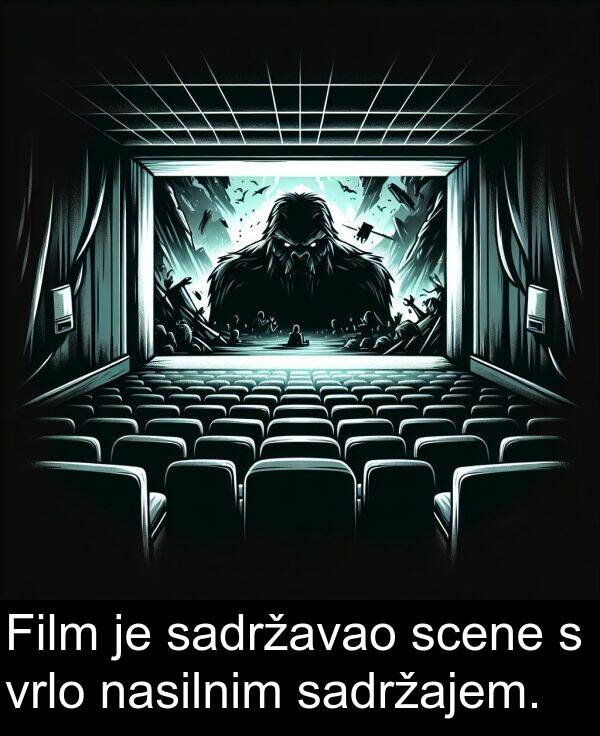 sadržajem: Film je sadržavao scene s vrlo nasilnim sadržajem.