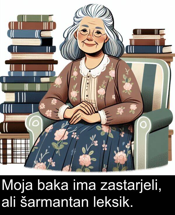 ali: Moja baka ima zastarjeli, ali šarmantan leksik.