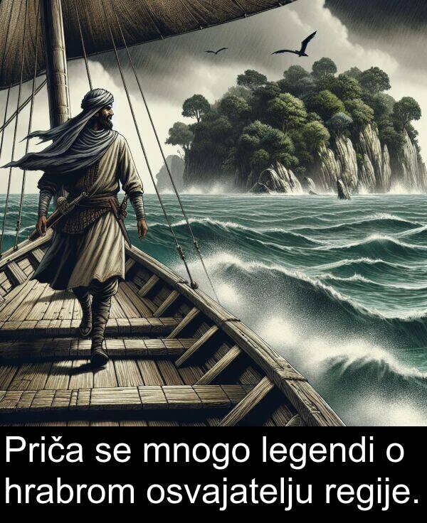 hrabrom: Priča se mnogo legendi o hrabrom osvajatelju regije.