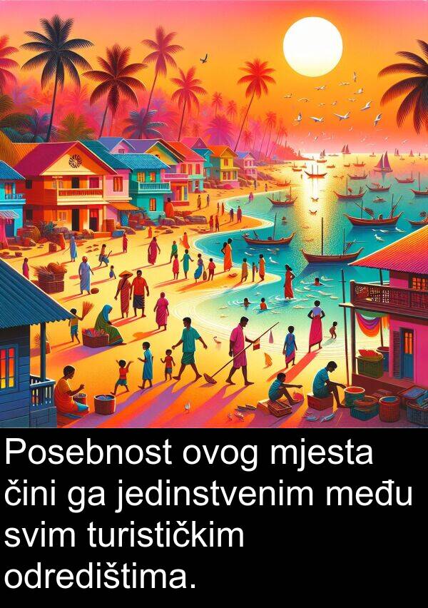 među: Posebnost ovog mjesta čini ga jedinstvenim među svim turističkim odredištima.