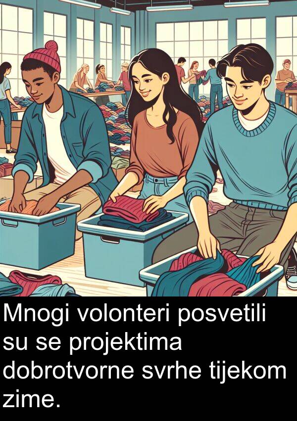 volonteri: Mnogi volonteri posvetili su se projektima dobrotvorne svrhe tijekom zime.