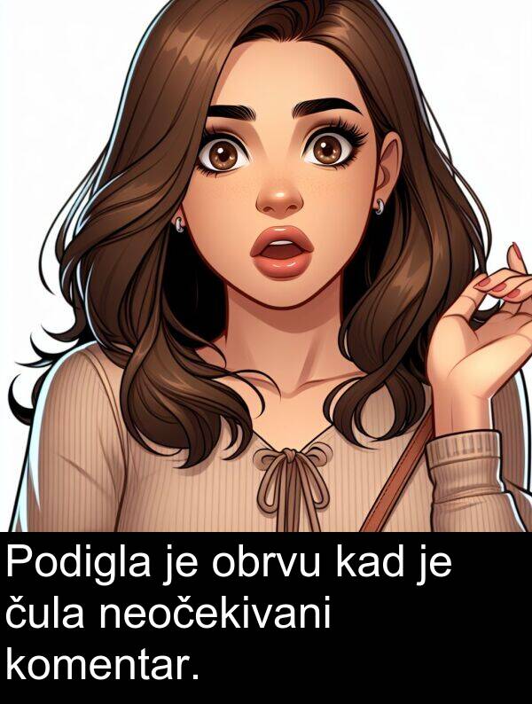 čula: Podigla je obrvu kad je čula neočekivani komentar.