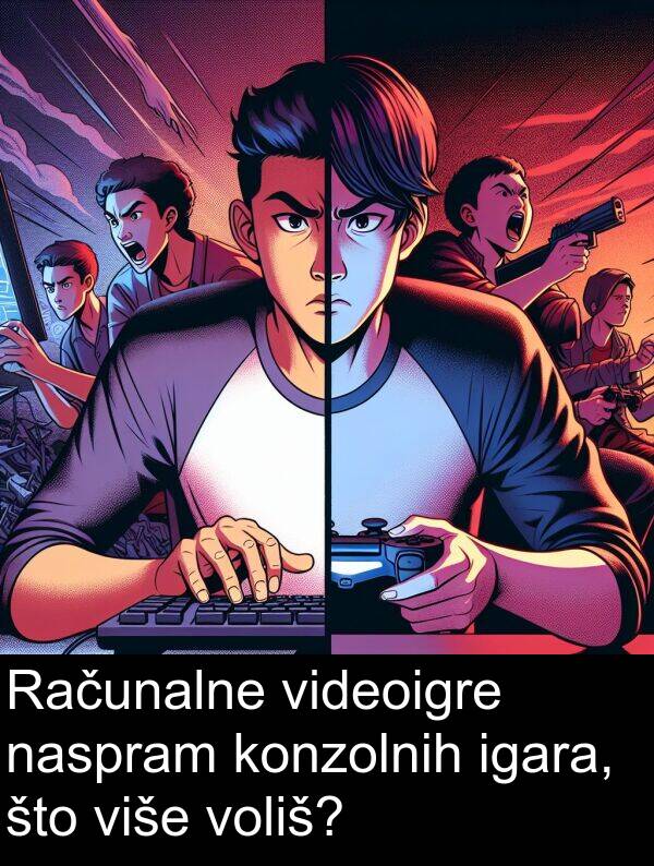 igara: Računalne videoigre naspram konzolnih igara, što više voliš?