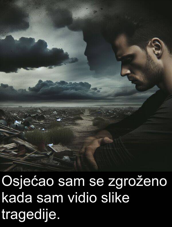 kada: Osjećao sam se zgroženo kada sam vidio slike tragedije.