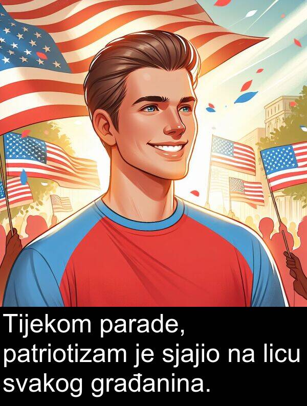 patriotizam: Tijekom parade, patriotizam je sjajio na licu svakog građanina.