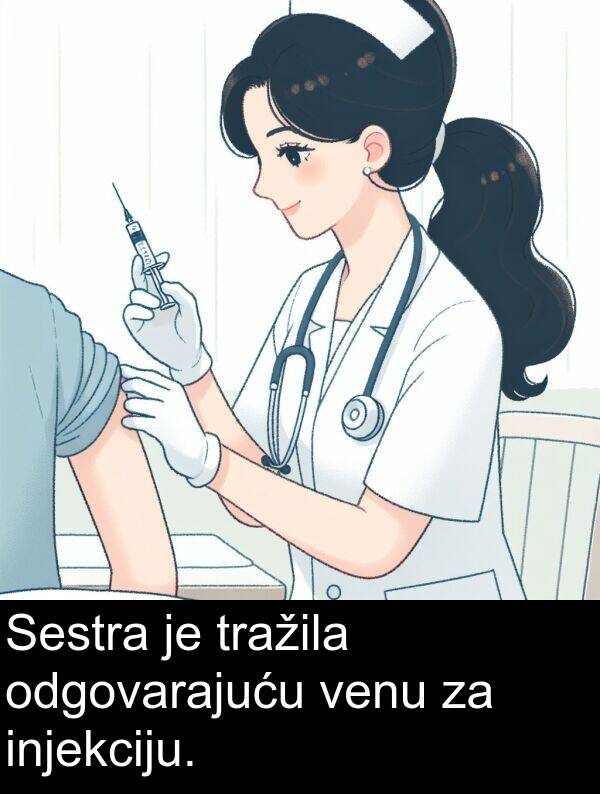 injekciju: Sestra je tražila odgovarajuću venu za injekciju.