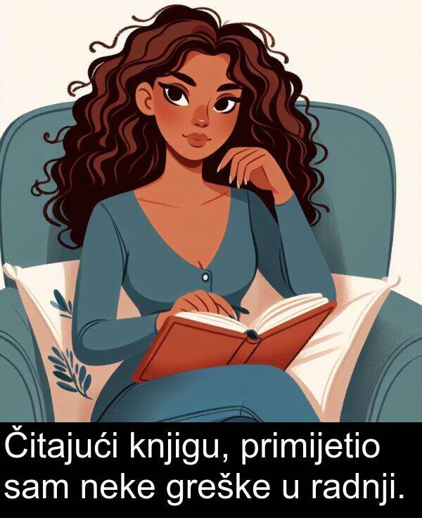 radnji: Čitajući knjigu, primijetio sam neke greške u radnji.