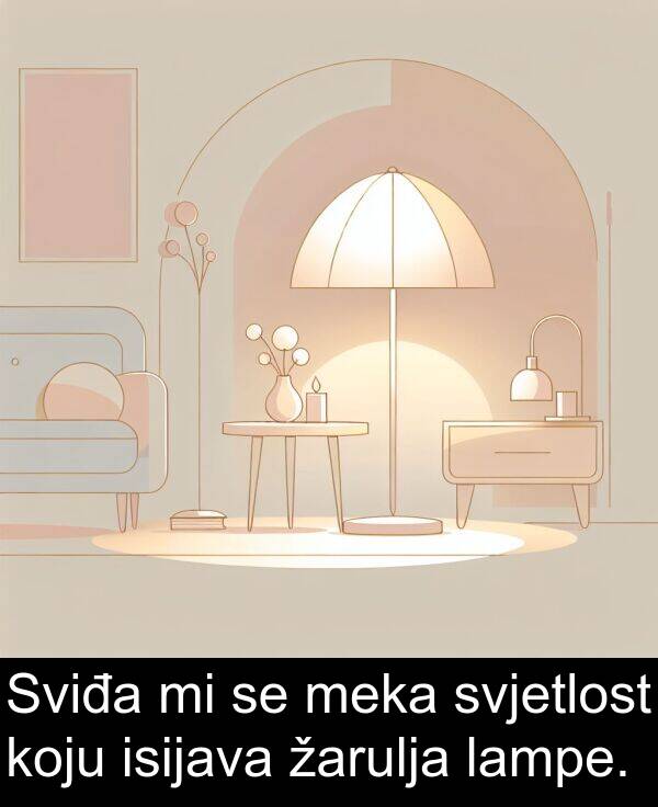 meka: Sviđa mi se meka svjetlost koju isijava žarulja lampe.