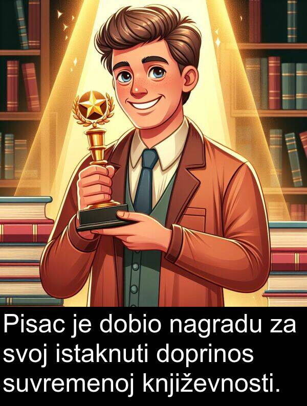 književnosti: Pisac je dobio nagradu za svoj istaknuti doprinos suvremenoj književnosti.